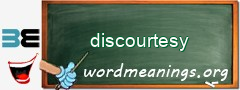 WordMeaning blackboard for discourtesy